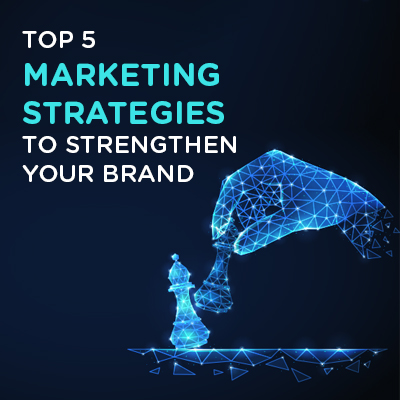 Feature image Top-5-Marketing-Strategies-to-Strengthen-Your-Brand