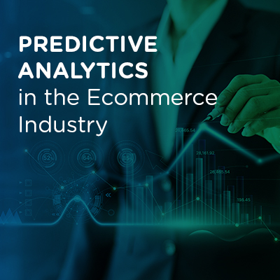 Feature image Importance & Benefits of Predictive Analytics in the Ecommerce Industry